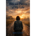 Bits And Pieces of My Life: A Memoir