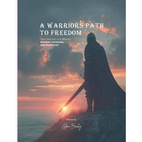 A Warrior's Path to Freedom