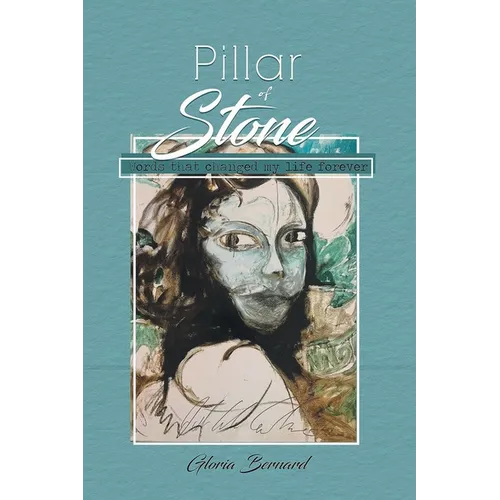 Pillar Of Stone: Words That Changed My Life Forever