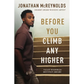 Before You Climb Any Higher: Valley Wisdom for Mountain Dreams