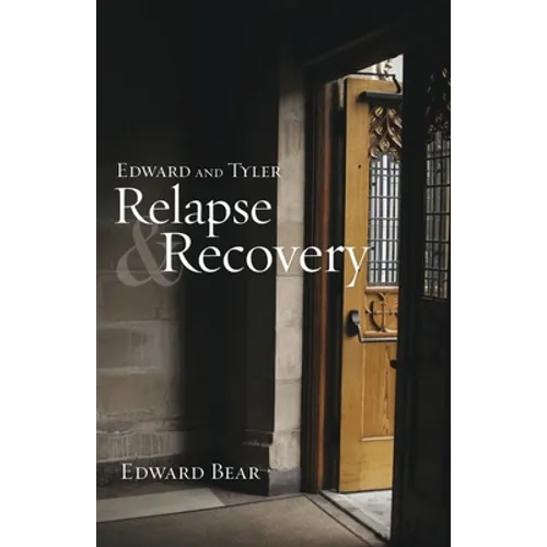 Edward and Tyler Relapse & Recovery