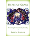 Herbs of Grace: Becoming Independently Healthy
