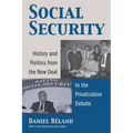 Social Security: History and Politics from the New Deal to the Privatization Debate