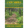A New Normal: A Grieving Mother's Journey from Loss to Healing