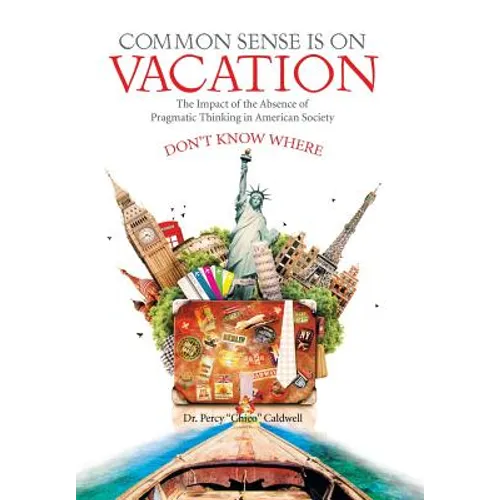 Common Sense Is on Vacation: The Impact of the Absence of Pragmatic Thinking in American Society