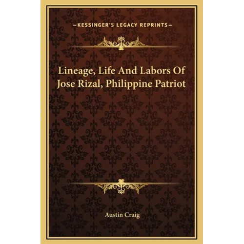 Lineage, Life And Labors Of Jose Rizal, Philippine Patriot