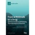 From a Molecule to a Drug: Chemical Features Enhancing Pharmacological Potential