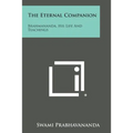 The Eternal Companion: Brahmananda, His Life and Teachings