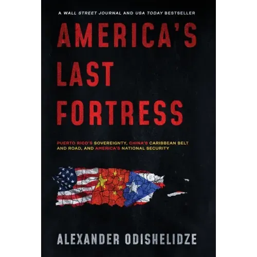 America's Last Fortress: Puerto Rico's Sovereignty, China's Caribbean Belt and Road, and America's National Security
