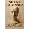 Silent Brokenness