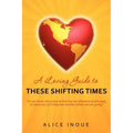 A Loving Guide to These Shifting Times