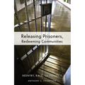 Releasing Prisoners, Redeeming Communities: Reentry, Race, and Politics