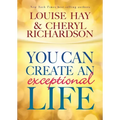 You Can Create An Exceptional Life