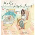 Hello, Little Love!: A Letter from a Parent to Their Baby in the Nicu