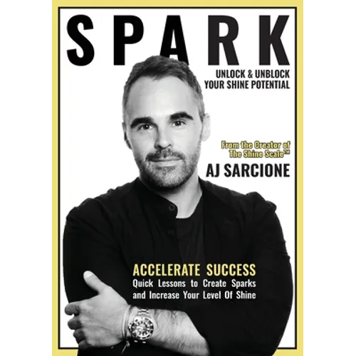 Spark: Unlock & Unblock Your Shine Potential