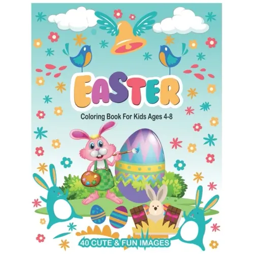 Easter Coloring Book For Kids Ages 4-8: with 40 Cute and Fun Images to Color, 8.5 x 11 Inches (21.59 x 27.94 cm)