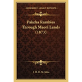 Pakeha Rambles Through Maori Lands (1873)
