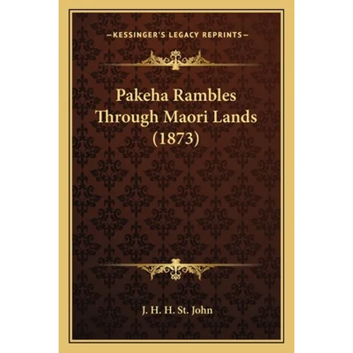 Pakeha Rambles Through Maori Lands (1873)