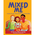 Mixed Me: a tale of a girl who is both black and white