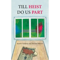 Till Heist Do Us Part