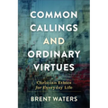 Common Callings and Ordinary Virtues