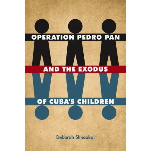 Operation Pedro Pan and the Exodus of Cuba's Children