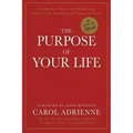 The Purpose of Your Life: Finding Your Place in the World Using Synchronicity, Intuition, and Uncommon Sense