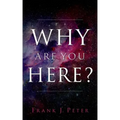 Why are You Here?
