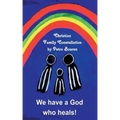 We have a God who heals!: Christian Family Constellation