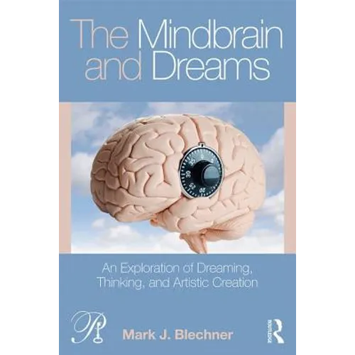 The Mindbrain and Dreams: An Exploration of Dreaming, Thinking, and Artistic Creation