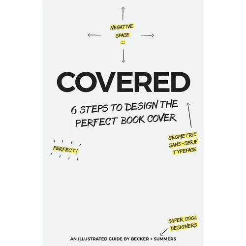 Covered: Six Steps To Design The Perfect Book Cover