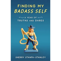 Finding My Badass Self: A Year of Truths and Dares