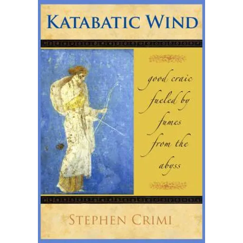Katabatic Wind: Good Craic Fueled by Fumes from the Abyss