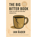 The Big Bitter Book: How to stay bitter and resentful