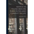 Advice to Young Men On Their Duties and Conduct in Life