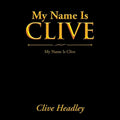 My Name Is Clive: My Name Is Clive