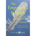 The Empowered Empath: Become Your Own Shaman