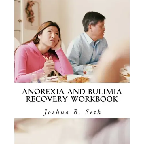 Anorexia and Bulimia Recovery Workbook