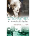 Witchfather: : A Life of Gerald Gardner, Volume 1--Into the Witch Cult