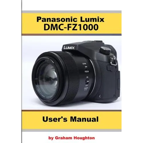 The Panasonic DMC-Fz1000 User's Manual