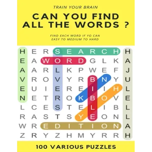 Train Your Brain Can You Find All the Words ? Find Each Word If Yo Can Easy to Hard 100 Various Puzzles: Word Search Puzzle Book for Adults, large pri