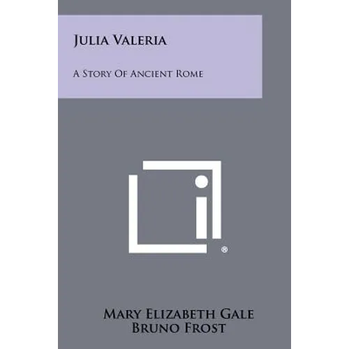 Julia Valeria: A Story Of Ancient Rome