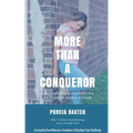 More Than a Conqueror: From the Death-Grip of Addiction to a Life of Purpose, Passion, and Hope