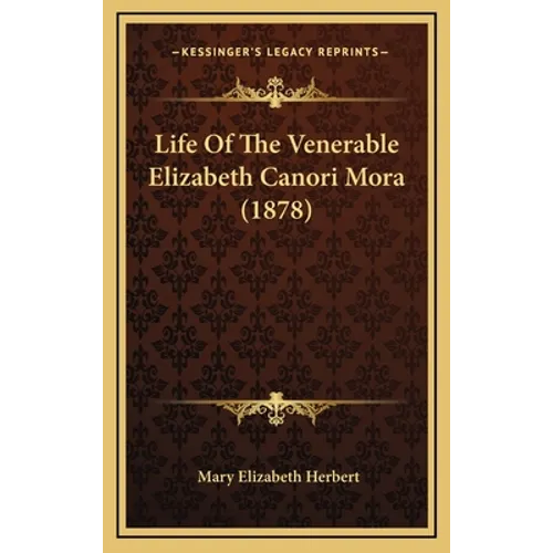 Life Of The Venerable Elizabeth Canori Mora (1878)