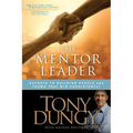 The Mentor Leader: Secrets to Building People and Teams That Win Consistently