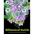 Whimsical Swirls Coloring Books For Adults Relaxation: Magic Floral Swirls