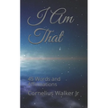 I Am That: 45 Words and Affirmations