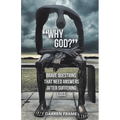 "Why God?": Brave Questions That Need Answers After Suffering Loss