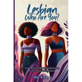 Lesbian Who Are You: A Journey Through Identity, Love, and Belonging