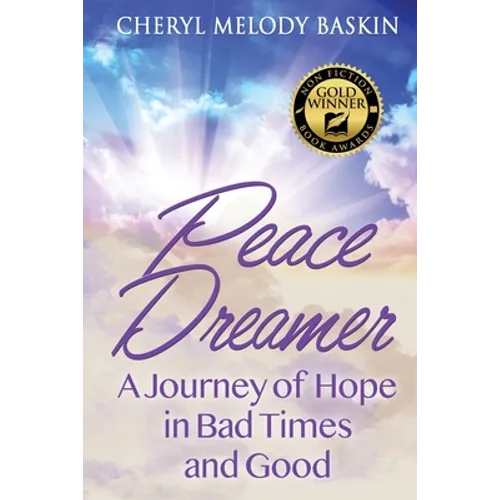 Peace Dreamer: A Journey of Hope in Bad Times and Good